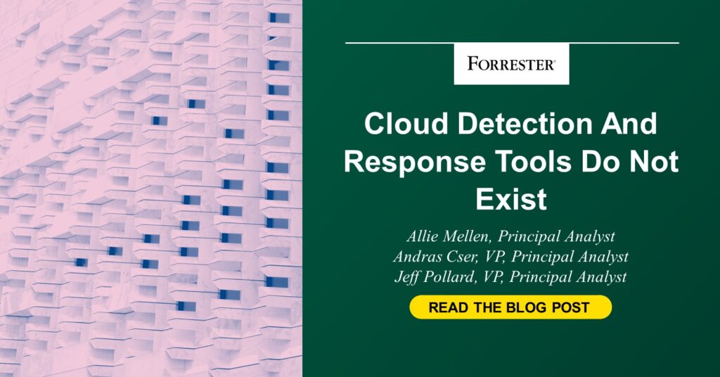 Cloud Detection And Response Tools Are Lacking.