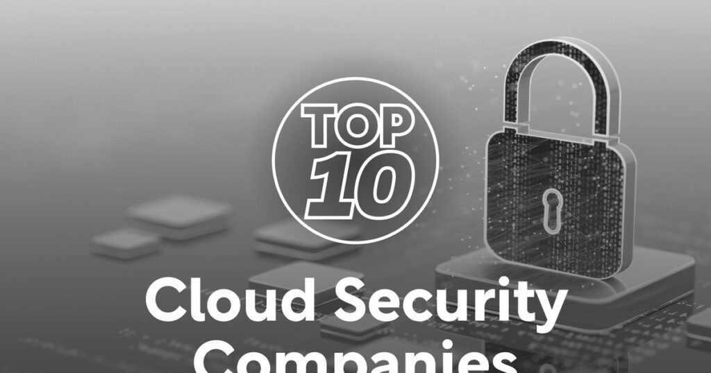 The 10 Best Cloud Security Companies